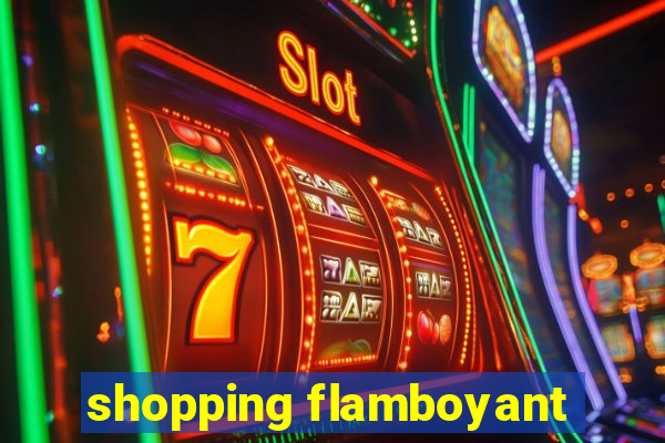 shopping flamboyant